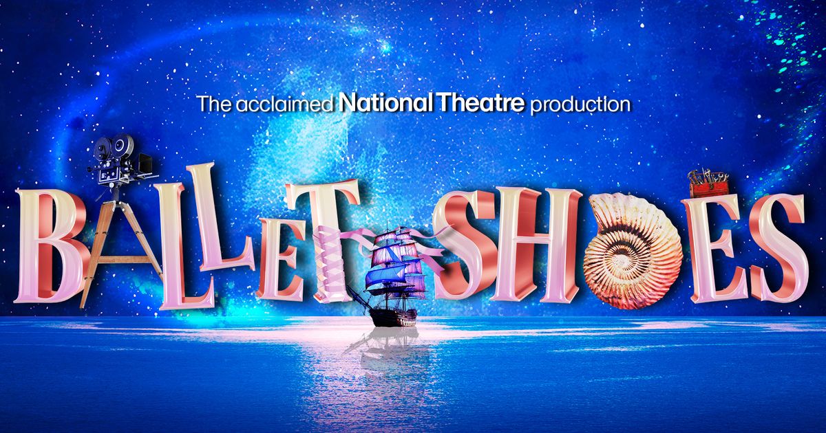Ballet Shoes | Theatre Royal & Royal Concert Hall, Nottingham